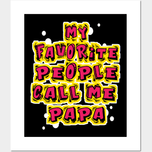 My Favorite People Call Me Papa Posters and Art
